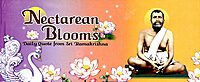 Nectarean Blooms - Daily Quote from Sri Ramakrishna Nectarean Blooms - Daily Quote from Sri Ramakrishna