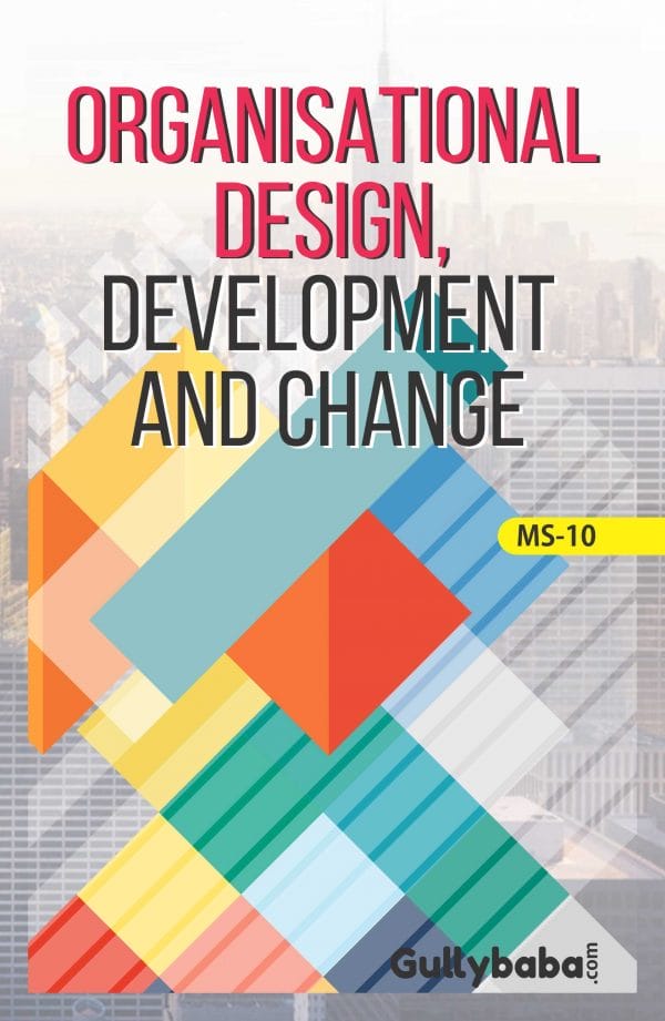 IGNOU MS-10 - Organizational Design, Development and Change, Latest Help Book Edition