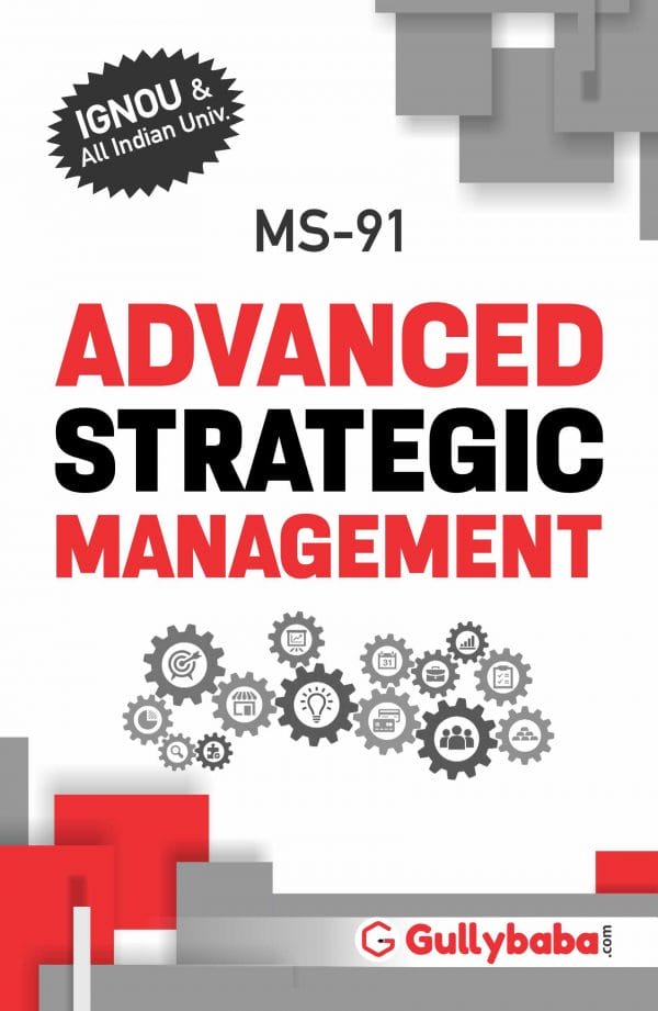 IGNOU MS-91 - Advanced Strategic Management, Latest Help Book Edition