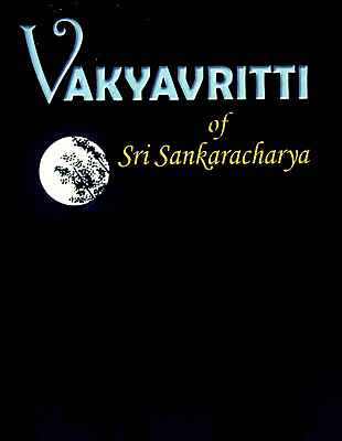 Vakya Vritti: of Sri Shankaracharya Vakya Vritti: of Sri Shankaracharya