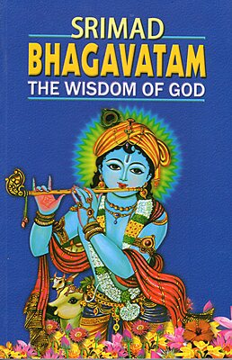 Srimad Bhagavatam: The Wisdom of God