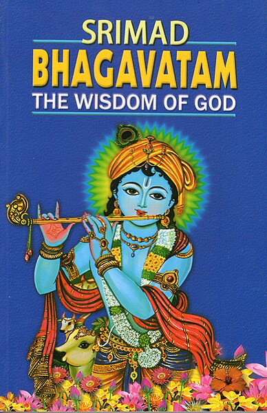 Srimad Bhagavatam: The Wisdom of God
