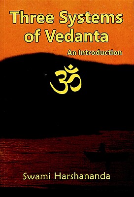 Three Systems of Vedanta-An Introduction