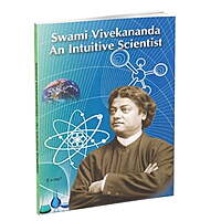 Swami Vivekananda An Intuitive Scientist Swami Vivekananda An Intuitive Scientist