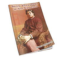 Swami Vivekananda in San Francisco Swami Vivekananda in San Francisco