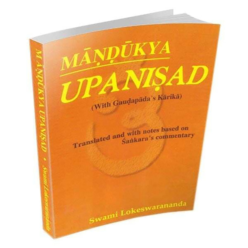 Mandukya Upanishad - Translated By Swami Lokeswarananda with notes based on Sankara's Commentary Mandukya Upanishad - Translated By Swami Lokeswarananda with notes based on Sankara's Commentary