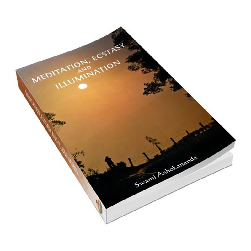 Meditation Ecstasy and Illumination Meditation Ecstasy and Illumination