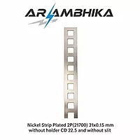 Nickel Strip Plated 2P(21700) 31x0.15 mm without holder CD 22.5 and without slit