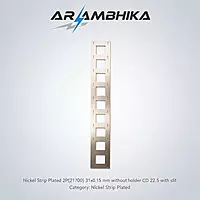 Nickel Strip Plated 2P(21700) 31x0.15 mm without holder CD 22.5 with slit