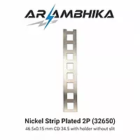 Nickel Strip Plated 2P(32650)  46.5x0.15 mm CD 34.5 with holder without slit