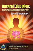 Integral Education: Swami Vivekananda's Educational Vision