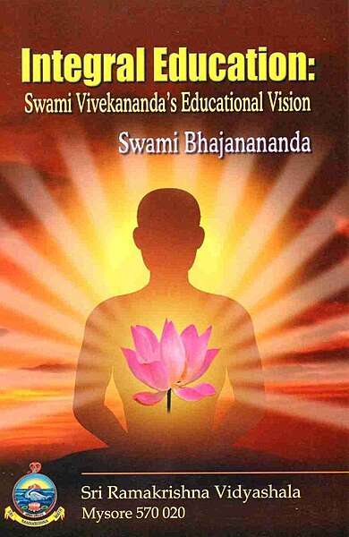 Integral Education: Swami Vivekananda's Educational Vision