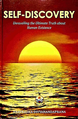 Self-Discovery : Unravelling the Ultimate Truth about Human Existence Self-Discovery : Unravelling the Ultimate Truth about Human Existence