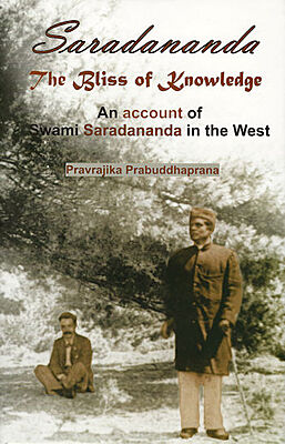 Saradananda - The Bliss of Knowledge Saradananda - The Bliss of Knowledge