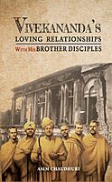 Vivekananda's Loving Relationships With His Brother Disciples