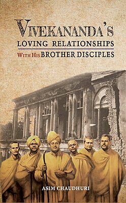 Vivekananda's Loving Relationships With His Brother Disciples