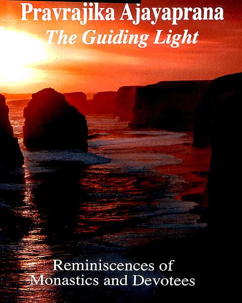 Pravrajika Ajayaprana - The Guiding Light (Reminiscences of Monastics & Devotees)