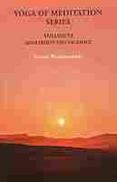 Yoga of Meditation Series (Vol.VI) - Meditation and Sacrifice Yoga of Meditation Series (Vol.VI) - Meditation and Sacrifice