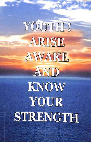 Youth! Arise, Awake and know Your Strength
