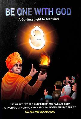 Be One With God: A Guiding Light to Mankind (Hardbound)
