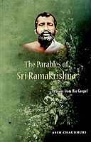 The Parables of Sri Ramakrishna - Lessons from His Gospel