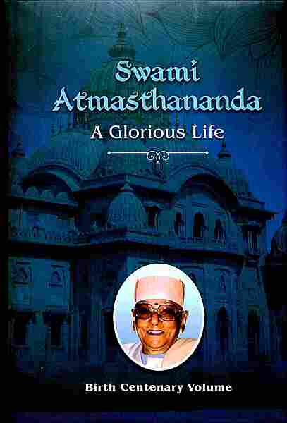 Swami Atmasthananda - A Glorious Life (Vol.2) Swami Atmasthananda - A Glorious Life (Vol.2)