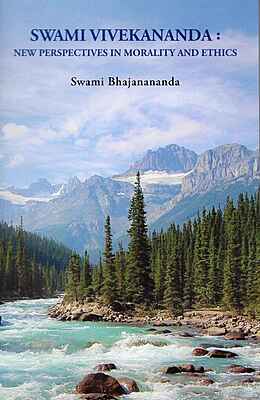 Swami Vivekananda: New Perspectives in Morality and Ethics