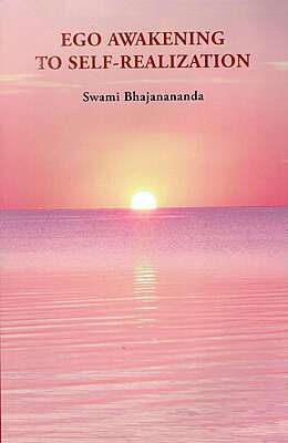 Ego Awakening to Self-Realization Ego Awakening to Self-Realization