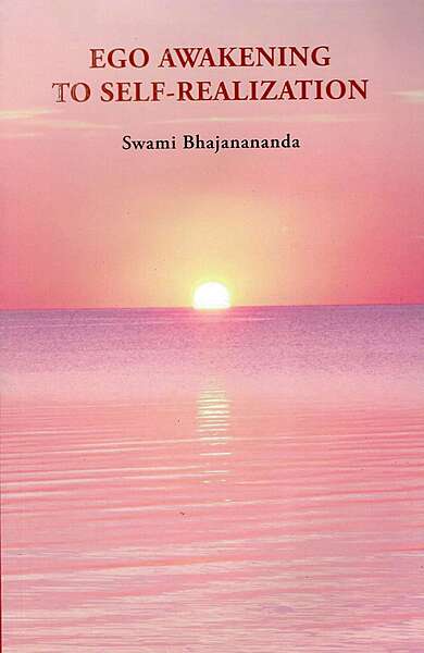 Ego Awakening to Self-Realization Ego Awakening to Self-Realization