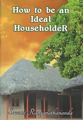 How to be an Ideal Householder