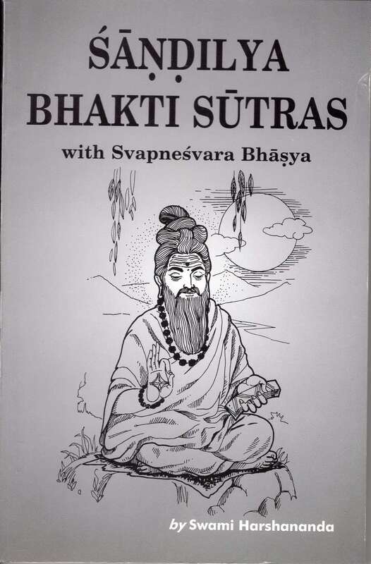 Sandilya Bhakti Sutras with Svapnesvara Bhasya