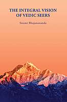 The Integral Vision of Vedic Seers