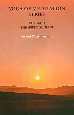 Yoga of Meditation Series (Vol.I) - The Spiritual Quest