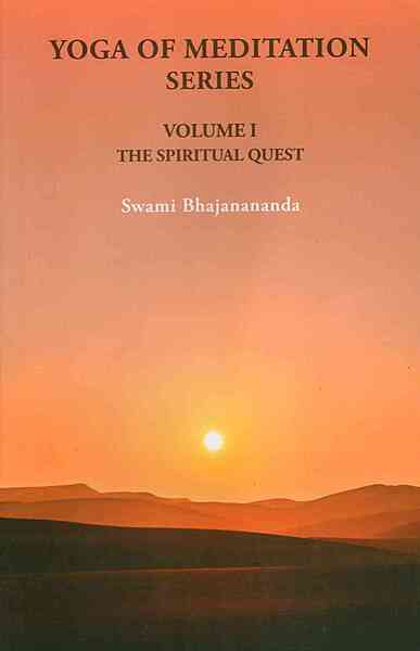 Yoga of Meditation Series (Vol.I) - The Spiritual Quest