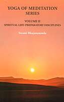 Yoga of Meditation Series (Vol.II) - Spiritual Life - Preparatory Disciplines