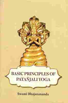 Basic Principles of Patanjali Yoga Basic Principles of Patanjali Yoga