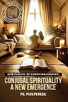 Spirituality of Christian Couples- Conjugal Spirituality a New Emergence