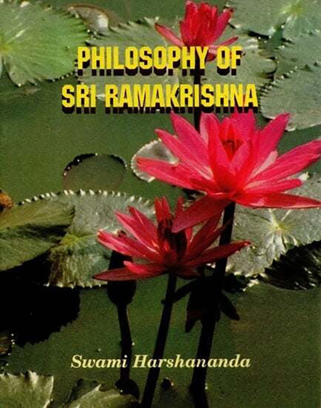Philosophy of Sri Ramakrishna Philosophy of Sri Ramakrishna