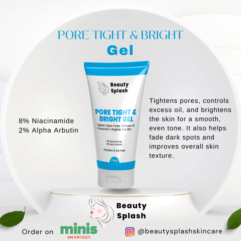 Glow & Refine: Pore Tight & Bright Gel with 8% Niacinamide & 2% Alpha Arbutin for Tightened Pores, Oil Control & Brightening