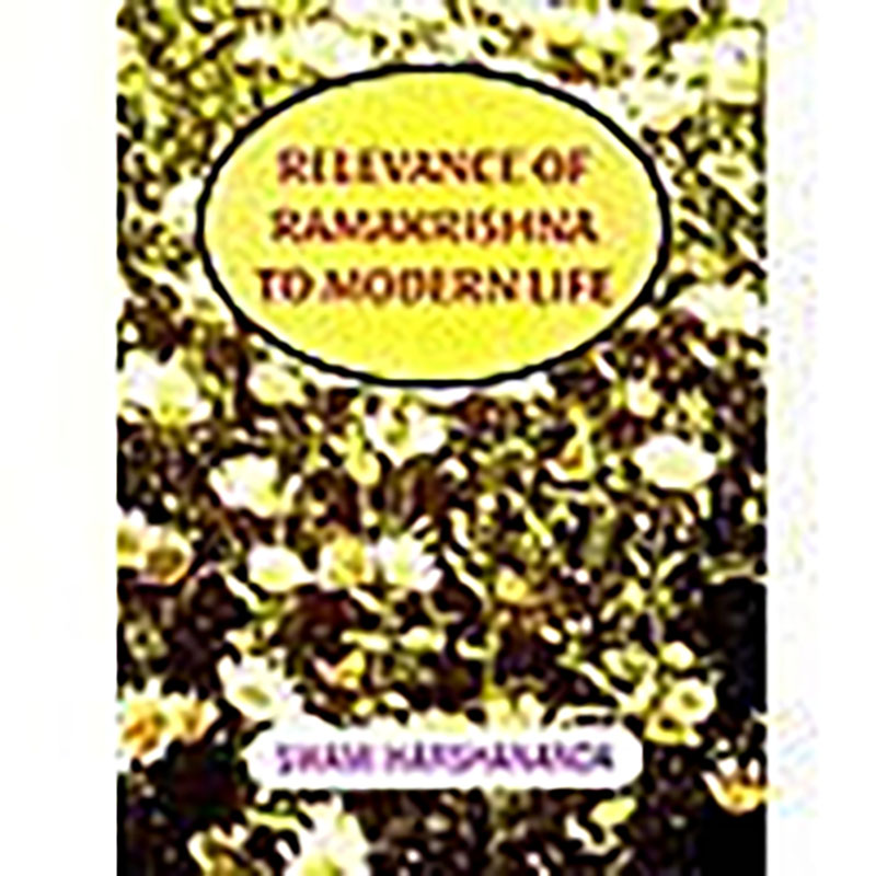 Relevance of Sri Ramakrishna To Modern Life Relevance of Sri Ramakrishna To Modern Life