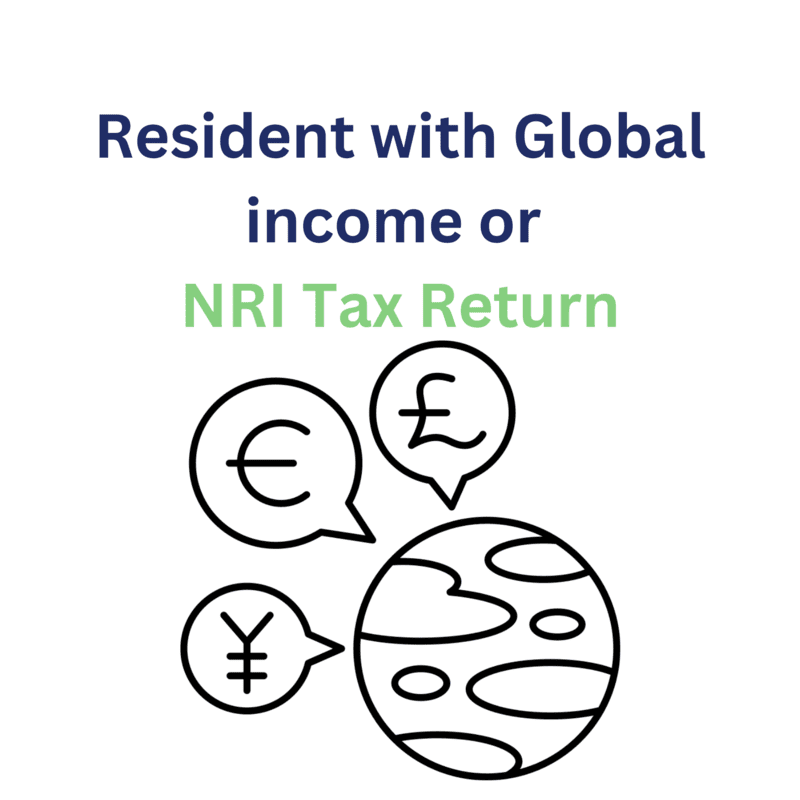 Resident with Global income or NRI Tax Return Resident with Global income or NRI Tax Return