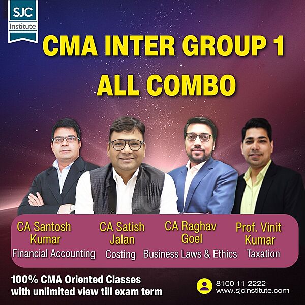 CMA Inter Group 1 All Combo (COST + BLE + TAX + FA) By CA Satish Jalan,CA Raghav Goel,Prof Vinit Kumar, CA Santosh Kumar