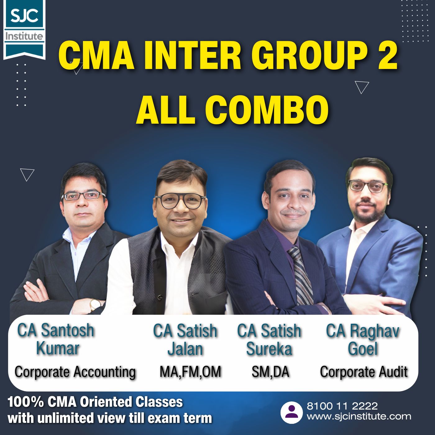 CMA Inter Group 2 (SJC + COC) All Combo (OMSM + Cor.A/c & Audit + FMDA + MA) By CA Satish Jalan, CA Satish Sureka, CA Santosh Kumar, CA Raghav Goel CMA Inter Group 2 (SJC + COC) All Combo (OMSM + Cor.A/c & Audit + FMDA + MA) By CA Satish Jalan, CA Satish Sureka, CA Santosh Kumar, CA Raghav Goel