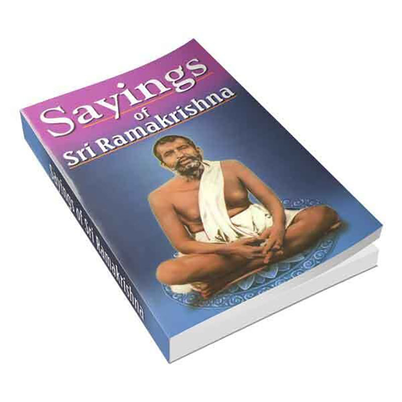 Sayings of Sri Ramakrishna Sayings of Sri Ramakrishna