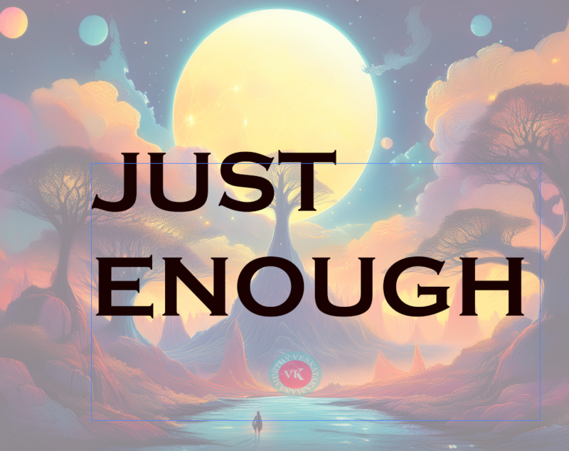 Just Enough