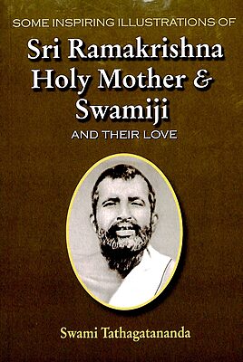 Some Inspiring Illustrations of Sri Ramakrishna Holy Mother & Swamiji and Their Love