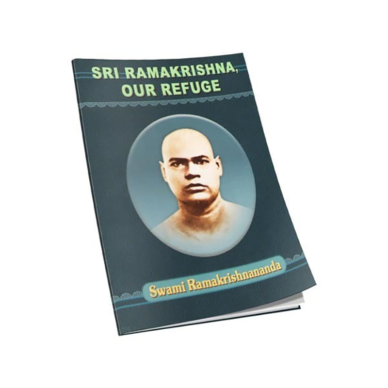 Sri Ramakrishna, Our Refuge Sri Ramakrishna, Our Refuge