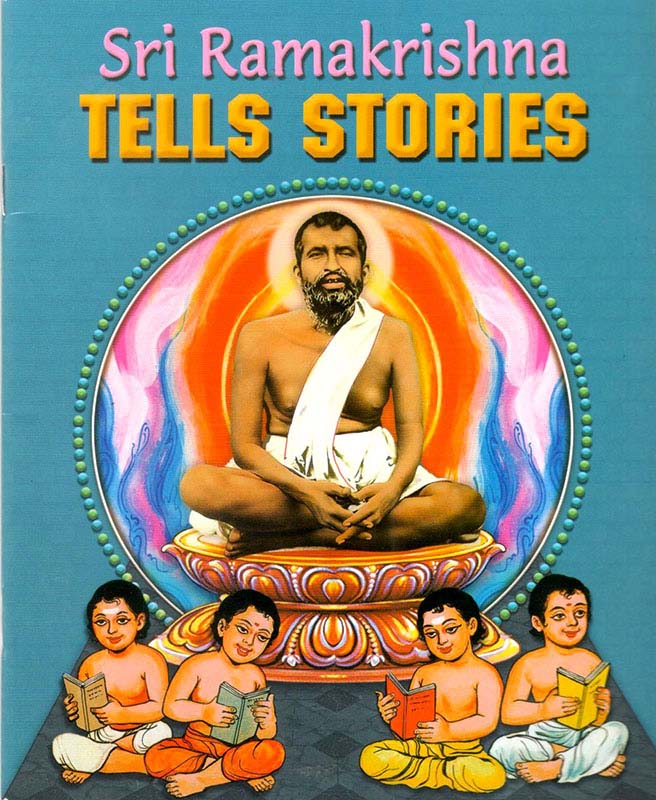 Sri Ramakrishna Tells Stories Sri Ramakrishna Tells Stories