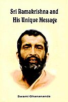 Sri Ramakrishna and His Unique Message