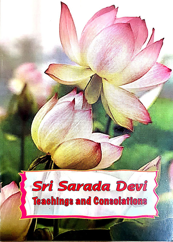 Sri Sarada Devi Teachings And Consolations Sri Sarada Devi Teachings And Consolations